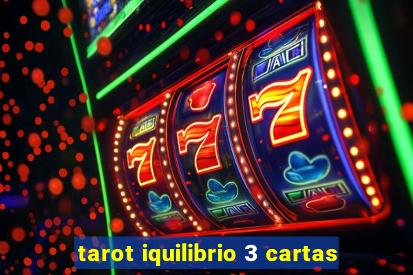 tarot iquilibrio 3 cartas